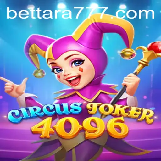 Discover the Thrills of CircusJoker4096: Embrace The Excitement with Tara777