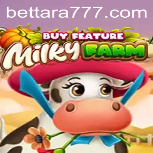 Discover the Adventure of MilkyFarmBuyFeature with Tara777