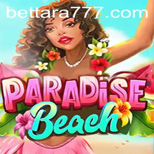 Discover the Adventures of ParadiseBeach with Tara777